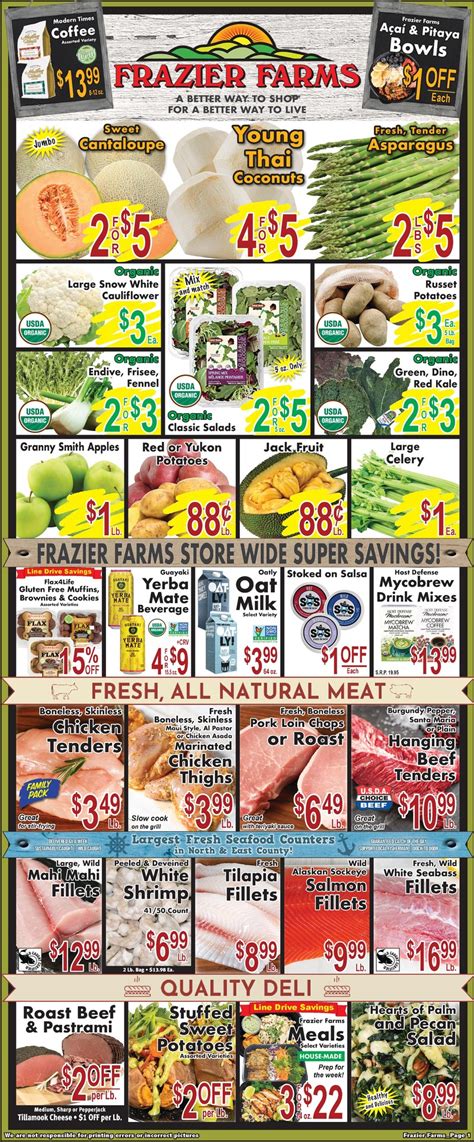 View Weekly Ad Shop Now Bakery Deli Floral Grocery Beer, Wine and Liquor Meat and Seafood Online Shopping Pet Supplies Produce Location Information 2560 El Camino Real Carlsbad, CA 92008 Store Phone (760) 729-2771 Get Directions Store Hours Beer, Wine & Spirit Hours Location Services DriveUp & Go - Grocery PickUp Grocery Delivery. . Frazier farms weekly ad
